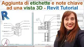 Aggiunta di etichette e note chiave ad una vista 3D - Revit Tutorial