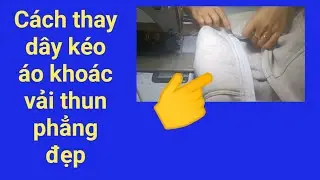 C&aacute;ch thay d&acirc;y k&eacute;o &aacute;o kho&aacute;c 