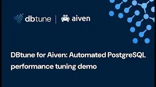DBtune for Aiven: Automated PostgreSQL performance tuning demo