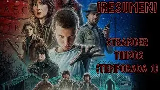 Resumen: Stranger Things (Temporada 1)