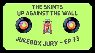 The Skints - Up Against The Wall | Jukebox Jury, Ep 73 | Give Us Your Score!