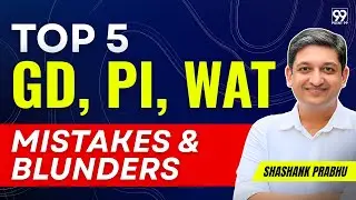 Top 5 GD, PI & WAT Mistakes MBA Students make | MBA colleges admission | CAT, XAT, IIM, XIM