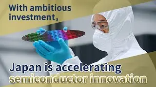Why Semiconductor Leaders are Looking to Japan / Why are global semiconductor companies looking t...