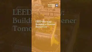 Bitesize Tourism 44. Eco-Friendly Buildings 101: What is LEED?