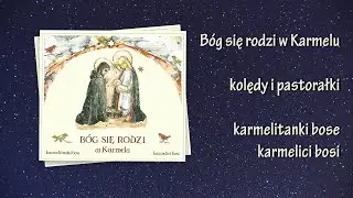 Najpiękniejsze KOLĘDY - Bóg się rodzi w Karmelu - cała płyta