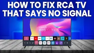How To Fix RCA TV That Says No Signal (How To Troubleshoot RCA TV Says No Signal)