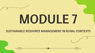 7 - Sustainable Resource Management in Rural Contexts