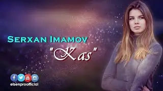 Elsen Pro & Sərxan İmamov - Kaş