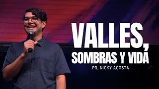 Valles, sombras y vida | Pr. Nick Acosta