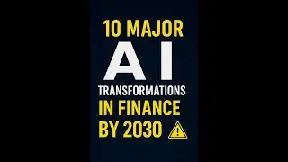 10 Major AI Transformations in Finance by 2030