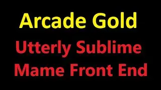 Arcade Gold - Utterly Sublime Mame Front End