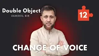 Change of Voice |  Double object  | Part-12 | Class Six - Ten | Zahirul Sir
