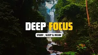 AMBIENT LOFI BACKGROUND MUSIC 🌙 DEEP FOCUS, RELAX & NIGHT STUDY