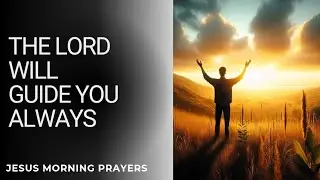 The Lord will guide you always  for Divine Guidance. Powerful morning prayer 🙏 .