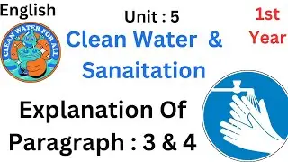 Ist Year | English | unit 5 | Paragraph3 & 4 explanation | Clean water and sanitation| scarcity