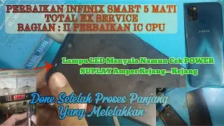 infinix smart 5 mati total lampu led hidup cek POWER SUPLAY amper kejang-kejang bagian II