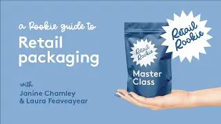 Retail Rookie webinar 1 - Great Retail Packaging