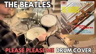 The Beatles &ldquo;Please Please Me&rdquo; Ringo Starr - Drum Cover