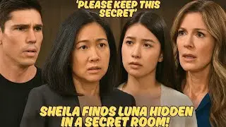 B&B BOMBSHELL!: LI&rsquo;S DARK SECRET REVEALED&mdash;Sheila Finds Luna Hidden in a Secret Room!CBS [07/25/2025]
