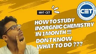 How to study INORGANIC CHEMISTRY in one month🔥 | MHT-CET 2023 |