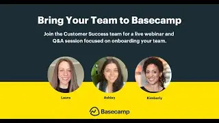 Bring Your Team to Basecamp | Basecamp Office Hours