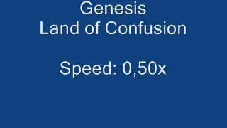 Genesis - Land of Confusion - Speed: 0,50x