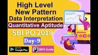 SBI PO 2019: Quantitative Aptitude Questions | New Pattern Data Interpretation (Day 9)