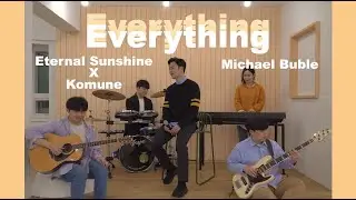 Everything - Michael Buble Cover. (feat. Eternal Sunshine)