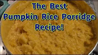 Perfect Squash Rice Porridge Dish! The Coziest and Easiest Recipe for Fall Season! So Simple, Tasty!