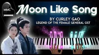 Moon Like Song (Legend of the Female General OST) 月如歌-希林娜依高 (锦月如歌 OST) piano cover / tutorial
