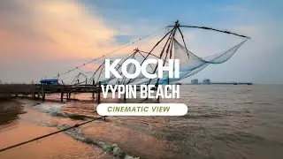 KOCHI -Vypin Beach Cinematic Travel