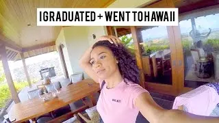 I GRADUATED + WENT TO HAWAII