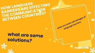 How language barriers are effecting the communication between countries | What are some solutions