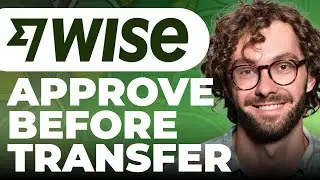 Can You Approve Documents Before Transfer on Wise