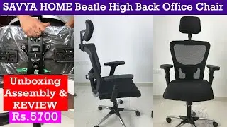 SAVYA HOME Beatle High Back Office Chair Unboxing & Installation