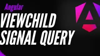 Angular viewChild Signal Query: Complete Guide