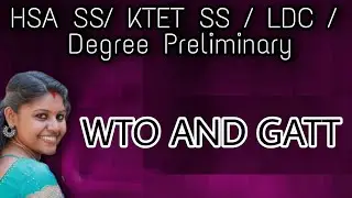 WTO AND GATT | Ktet SS | Hsa SS | Ldc | Degree preliminary