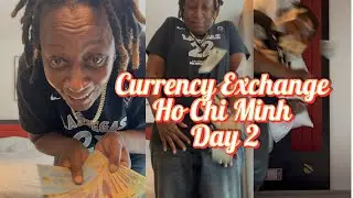 Day 2 Currency Exchange  Vietnam
