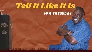 Tell It Like It Is 2/17/24  | Black Women , Conscious Critical Thinking