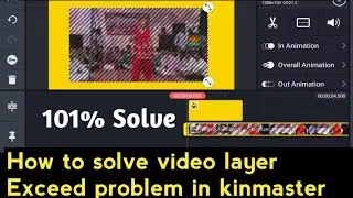 How to solve video layer Exceed problem in kinmaster 2022| How to solve error Kinemaster video layer