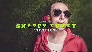 Snappy Funky - MORRIX BACKGROUND MUSIC - Velvet Funk