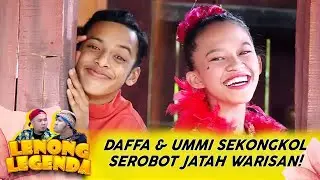 KEBELET JADI ORKAY! DAFFA & UMMI NEKAT SEROBOT JATAH WARISAN - LENONG LEGENDA