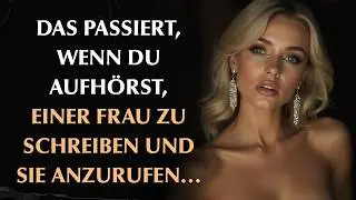 So reagiert eine Frau, wenn du aufhörst, ihr zu schreiben und sie anzurufen | Stoische Prinzipien