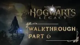 Hogwarts Legacy Walktrough Part 6