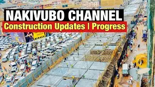 Nakivubo Channel Construction Update | Mega Project Progress | New Look