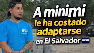 A mínimi le a costado adaptarse al El Salvador 🇸🇻🔥🔥