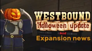 Westbound Halloween update 2025 and Expansion update news!