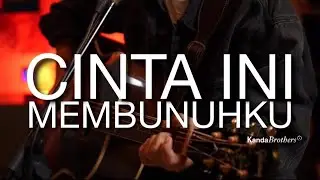 CINTA INI MEMBUNUHKU - D’MASIV | KANDA BROTHERS (COVER)