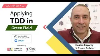 ECC TechTalk#02 Applying TDD in GreenField By Hosam Bayomy