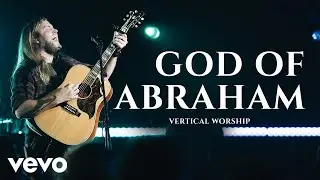 Vertical Worship - God of Abraham (Live)